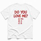 Do You Love Me? T-Shirt