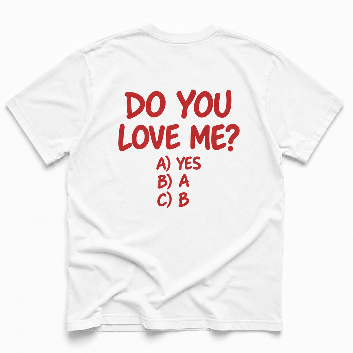 Do You Love Me? T-Shirt