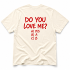Do You Love Me? T-Shirt