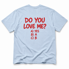 Do You Love Me? T-Shirt