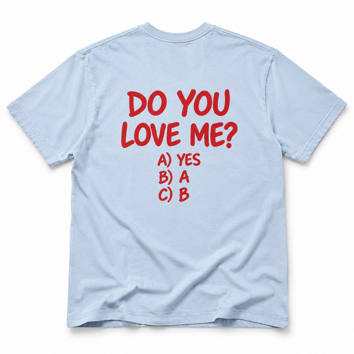 Do You Love Me? T-Shirt
