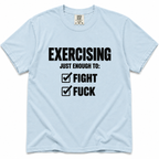Chambray crewneck T-shirt with black “Exercising Just Enough To: Fight, Fuck” graphic and checked boxes on the front.