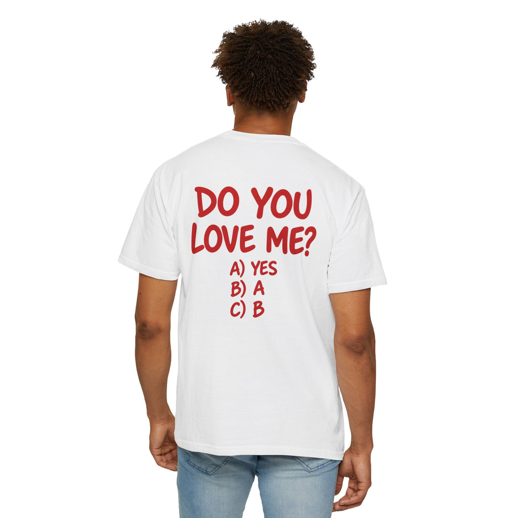 Do You Love Me? T-Shirt